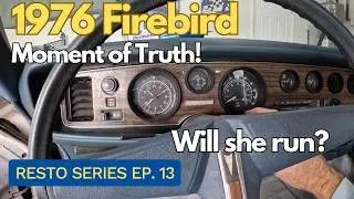 Will She Run? 1976 Pontiac Firebird 350 V8 Engine First Start After Reseal! Ep. 13