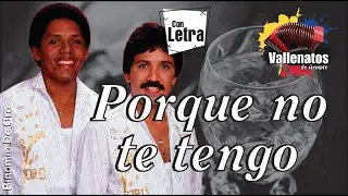 Porque No Te Tengo - Binomio De Oro #vallenatosdesiempre