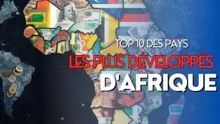 TOP 10 DES PAYS LES PLUS DÉVELOPPÉS D'AFRIQUE