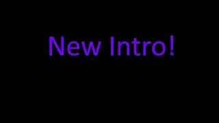 New Intro!