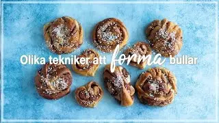 7 olika sätt att forma kanelbullar | Lär dig baka med Camilla Hamid