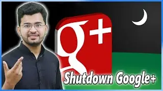 Google Shutdown Google+  | Shutting Down Google+