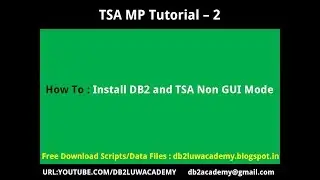 TSA Tutorial Part 2 - Install DB2 and TSA in Non GUI Mode