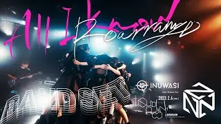 INUWASI -「All I Know(Rearrange)」［LIVE MOVIE］