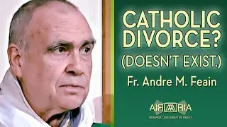 No Divorce in the Catholic Church - Nov 03 - Homily - Fr Andre