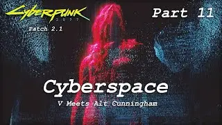 Cyberpunk 2077 - Part 11 - Cyberspace - Patch 2.1