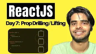 ReactJS Beginners Series | Day 9 - Props Drilling and Props Uplifting in ReactJS