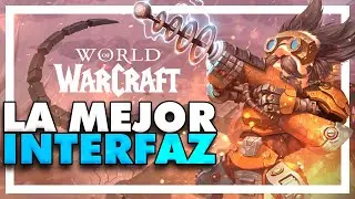La MEJOR Interfaz para World of Warcraft