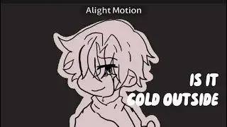 Is it cold outside animation meme || cold island