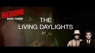Rejected The Living Daylights Theme - 