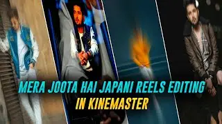 Mera Joota Hai Japani Reels Editing | Joota Hai Japani Video Editing In Kinemaster