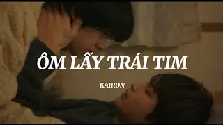Ôm lấy trái tim - Kairon |Lyric