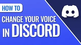 How To Change Your Voice In Discord
