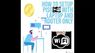 How to setup a Piso wifi business with laptop and router only