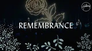 Remembrance - Hillsong Worship