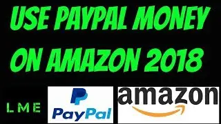 HOW TO USE YOUR PAYPAL MONEY ON AMAZON IN 2018