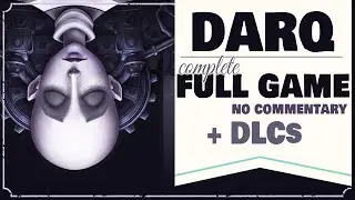 Complete game【DarQ + DLCs】 Longplay Walkthrough No Commentary