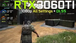 The Last of Us Part I : RTX 3060Ti + I5 13400F - 1080p All Settings + DLSS (Patch v1.1.0)