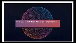 Cisco Identity Services Engine (Cisco ISE) Overview