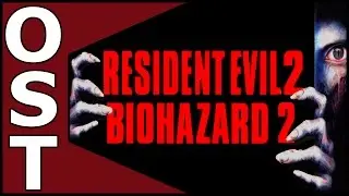Resident Evil 2 OST ♬ Complete Original Soundtrack