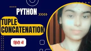 Tuple concatenation in Python explain with example in Hindi | 