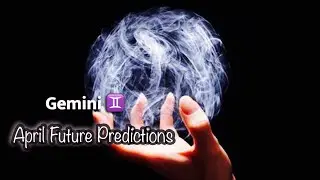 Gemini ♊️ Wish Come True 🌠 April Future Predictions 🔮 ©️ Original Content.