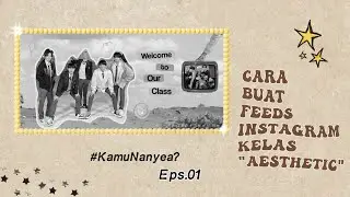 cara membuat feeds ig kelas "aesthetic" 🧼 | #kamunanyea? eps.1