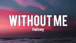 Halsey - Without Me (Lyrics) | Trevor Daniel - Falling
