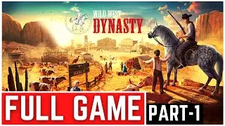 Wild West Dynasty Full Gameplay Walkthrough Part - 1