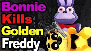 FNAF Plush - Bonnie Kills Golden Freddy!