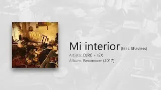 DJRC + IEX - Mi interior (feat. Shavless)