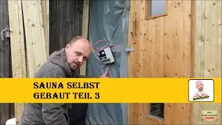 Sauna selbst gebaut Teil 3