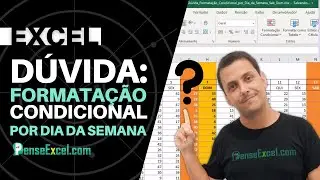Dúvida Formatação Condicional por Dia da Semana