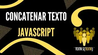 CONCATENAR TEXTO - JAVASCRIPT