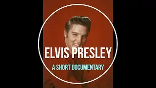 Elvis Presley - A Short Documentary  #elvis #history