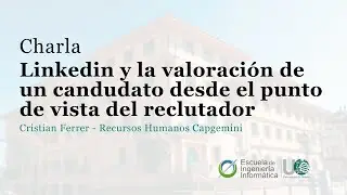 Charla: Linkdln y la valoración de un candidato desde el punto de vista del reclutador.
