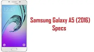 Samsung Galaxy A5 2016 Specs, Features & Price