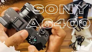 Sony a6400 unboxing in 2024| Best 4k mirrorless camera under Rs. 80000
