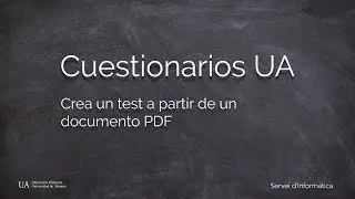 Cuestionarios UA - Crea un test a partir de un documento PDF