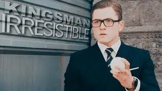 Kingsman | Irresistible