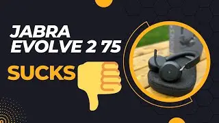 Jabra Evolve 2 75  - HORRIBLE