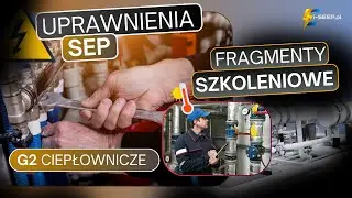 UPRAWNIENIA SEP - Fragmenty szkolenia z G2 SIECI CIEPŁOWNICZE l I-SEEP.PL