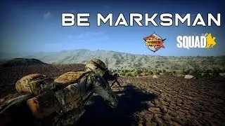 Be Marksman | SQUAD