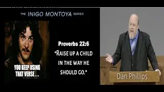 Inigo Montoya Series: Proverbs 22:6 - Raise Up A Child In The Way He Should Go?