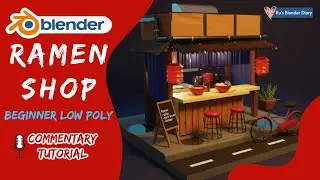 Japanese Ramen Shop in Blender 2.8 with Commentary - Low Poly 3D Modelling Tutorial / Timelapse