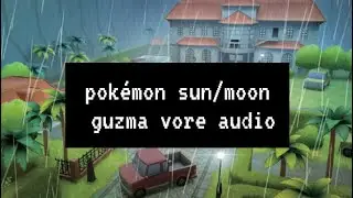 Guzma’s mid-battle meal | Male vore audio