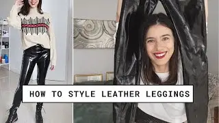 5 Outfits, 1 Leather Legging | Ways To Style Latex Leather Leggings (plus Spanx Leggings Review!!)