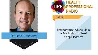 Lemborexant: A New Class of Medication to Treat Sleep Disorders