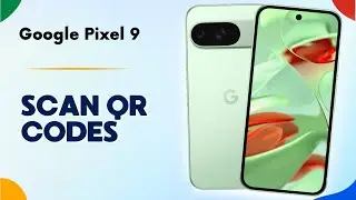 How to Scan QR Codes on Google Pixel 9 | Tips, Tricks & Hidden Features