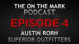 Ep 4. Austin Rorh Superior Outfitters